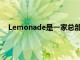 Lemonade是一家總部位于加利福尼亞的快餐休閑品牌
