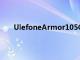 UlefoneArmor105G應該會在您的清單上名列前茅