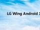 LG Wing Android 11 更新現已在 Verizon 上推出