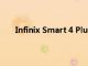 Infinix Smart 4 Plus新變種將于今天開始首次銷售