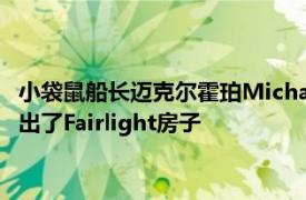 小袋鼠船長邁克爾霍珀MichaelHooper在布萊迪斯洛測試之前列出了Fairlight房子