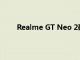 Realme GT Neo 2確認即將推出 關(guān)鍵規(guī)格已公布