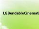 LGBendableCinematicSoundOLED顯示器彎曲和振動